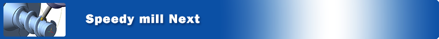 Speedy mill Next